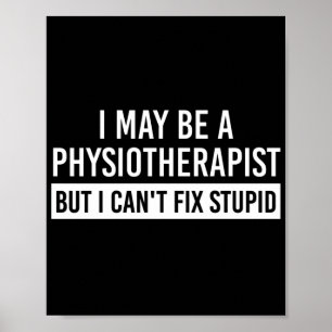 Physiotherapist Funny Sayings PT gifts Poster