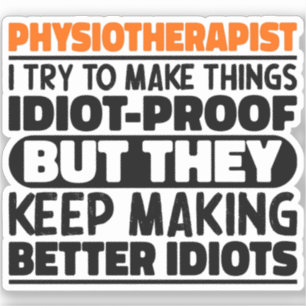 Physiotherapist I Try To Make Things Funny Sayings Sticker