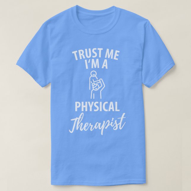 physiotherapist physical therapy gift saying funny T-Shirt (Design Front)