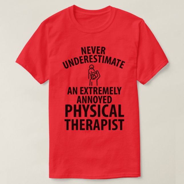 physiotherapist physical therapy gift saying funny T-Shirt (Design Front)