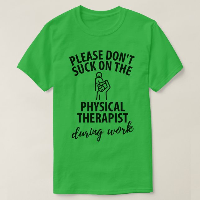 physiotherapist physical therapy gift saying funny T-Shirt (Design Front)