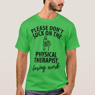 physiotherapist physical therapy gift saying funny T-Shirt