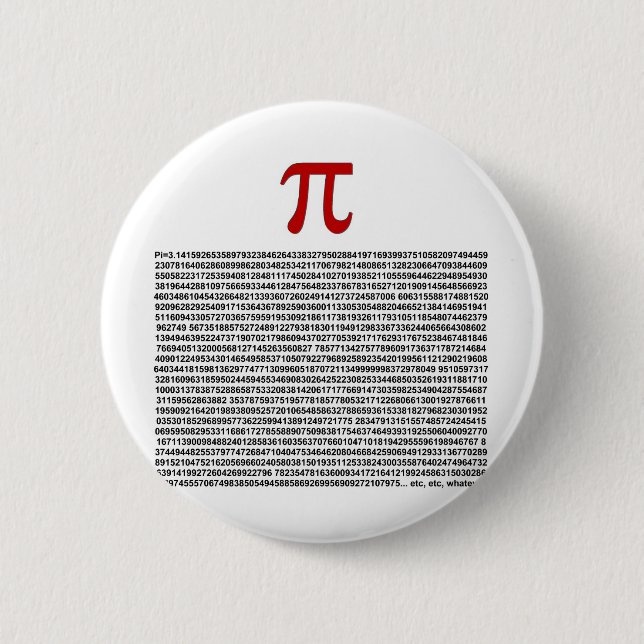 Pi = 3.141592653589 etc etc... whatever! pinback button (Front)