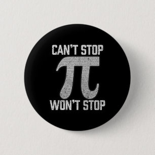 Pi Can't Stop Wont Stop Pi Day 3.14 Funny Math Gee Button