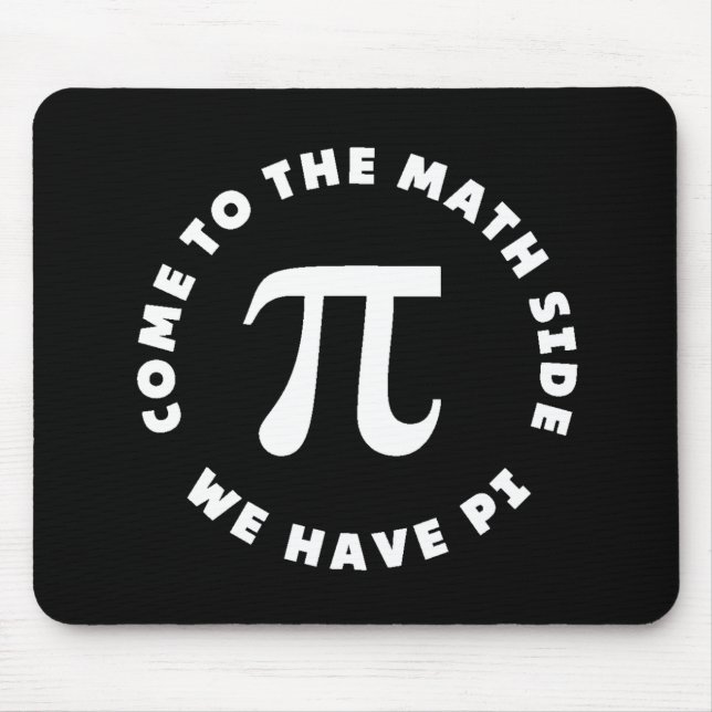 Pi Come To The Math Side We Have Pi Mouse Pad (Front)