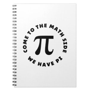 PI Come to the math side we have pi Notebook