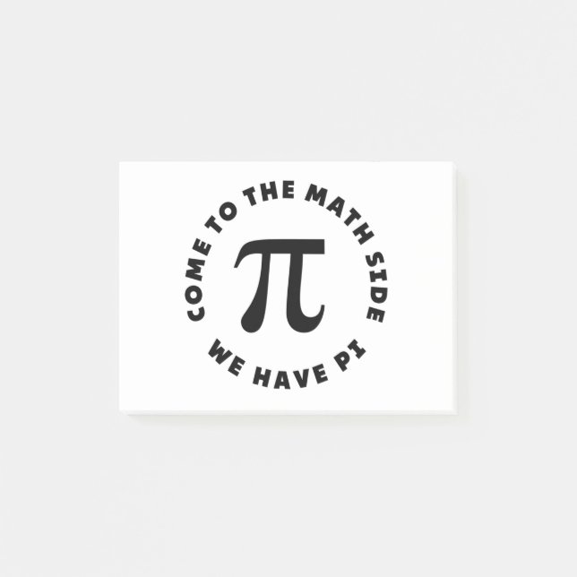 PI  Come to the math side we have pi Post-it Notes (Front)