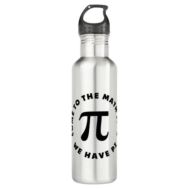 PI  Come to the math side we have pi Stainless Steel Water Bottle (Front)
