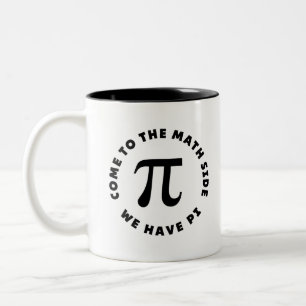 PI Come to the math side we have pi Two-Tone Coffee Mug