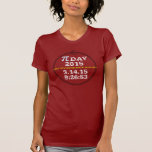 Pi Day 2015: A Once-in-a-lifetime Moment T-shirt at Zazzle