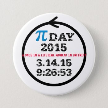 Pi Day 2015—celebration Button by PiDay2015 at Zazzle