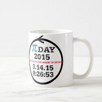 Pi Day 2015 Mug by PiDay2015 at Zazzle