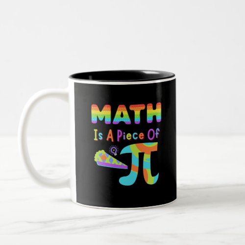 Pi Day 2023 Math Is A Piece Of Pi Rainbow Letters  Two_Tone Coffee Mug