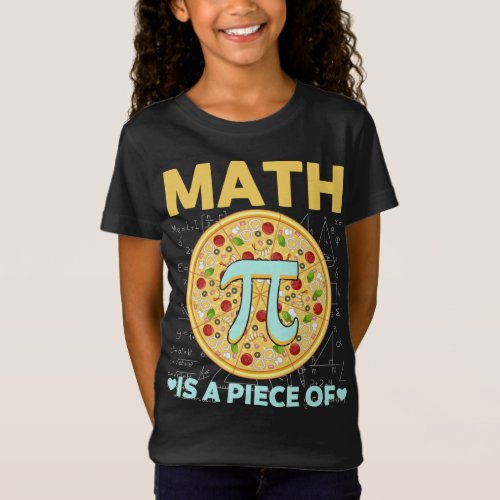 Pi day 314 Math Is A Piece Of Pizza T_Shirt