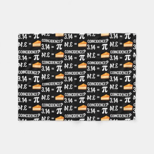 Pi Day 3 14  Pie Coincidence Math Lover Teacher Fleece Blanket