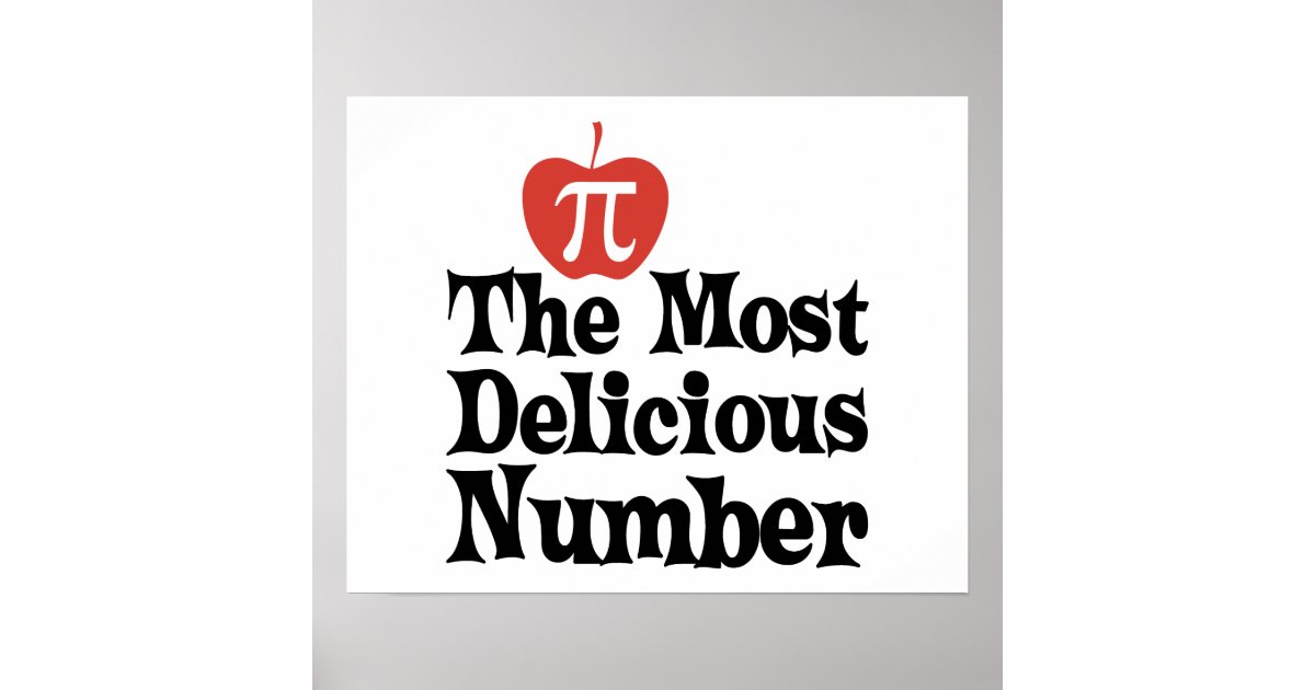 Pi Day 3.14 - The Most Delicious Number Poster | Zazzle