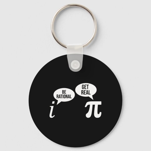 Pi Day Be Rational Get Real Funny Math Equation Te Keychain (Front)