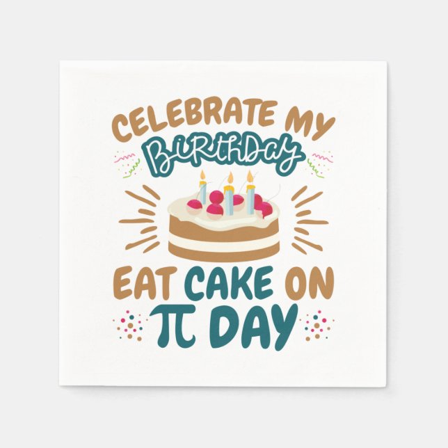 Pi Day Birthday Funny Eat Cake Napkins (Front)