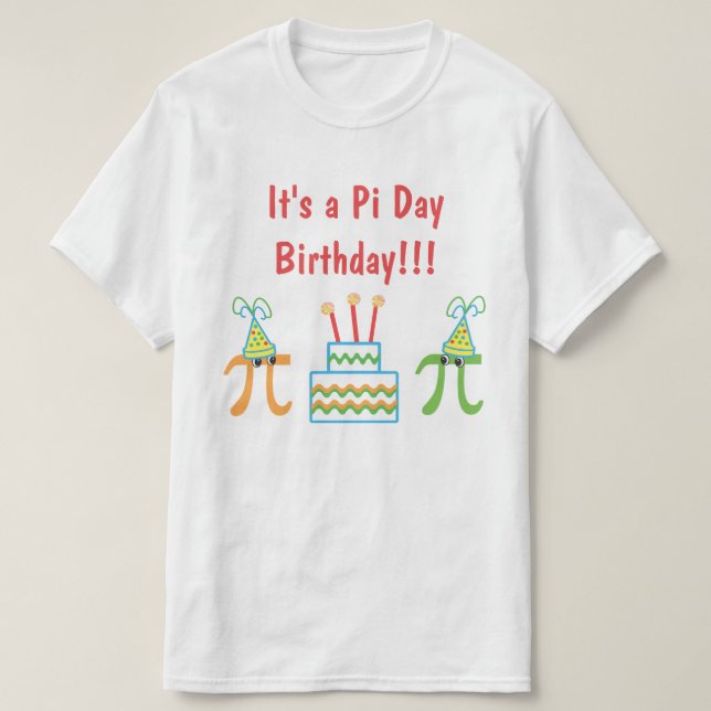 Pi Day Birthday T-Shirt (Design Front)