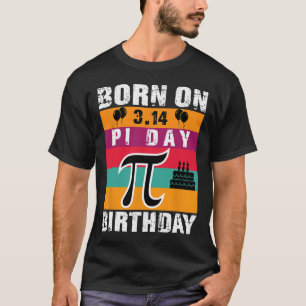 Pi Day Born On Pi Day Birthday 3.14 Cake T-Shirt