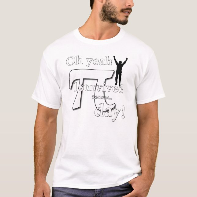 Pi Day Celebration - Oh Yeah I Survived T-Shirt (Front)