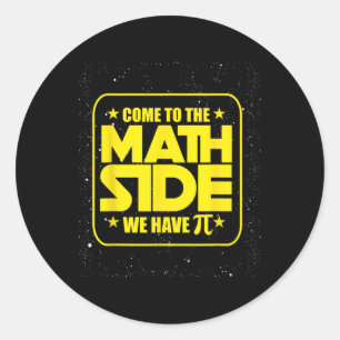 Pi Day - Come To The Math Side We Have Pi Funny Classic Round Sticker
