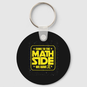 Pi Day - Come To The Math Side We Have Pi Funny Keychain