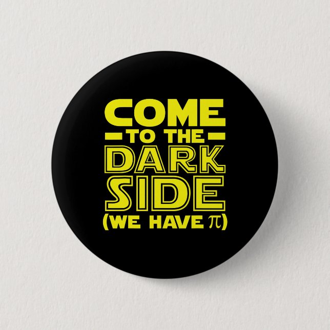 Pi Day Come To The Math Side We Have Pi Geek Math  Button (Front)