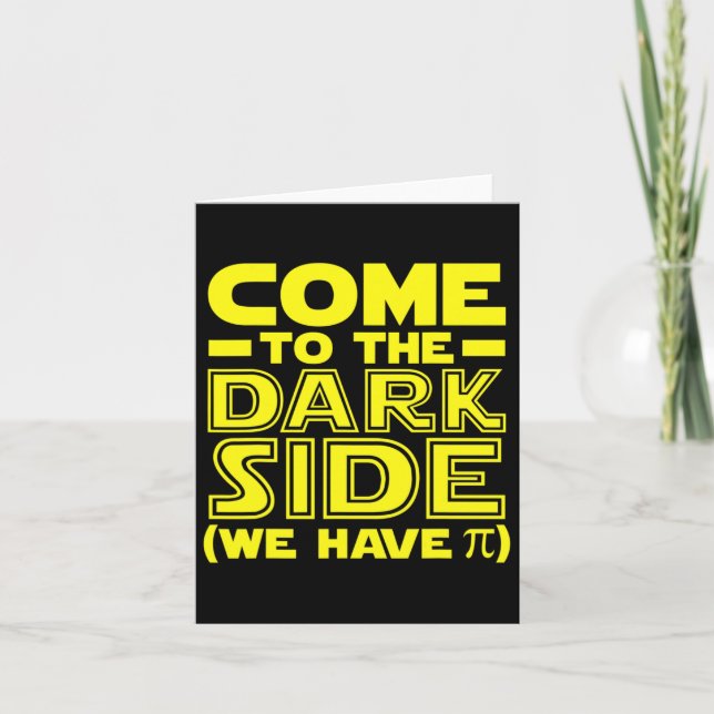 Pi Day Come To The Math Side We Have Pi Geek Math  Card (Front)