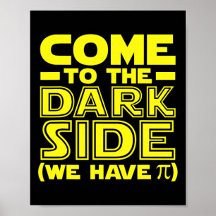 Pi Day Come To The Math Side We Have Pi Geek Math  Poster