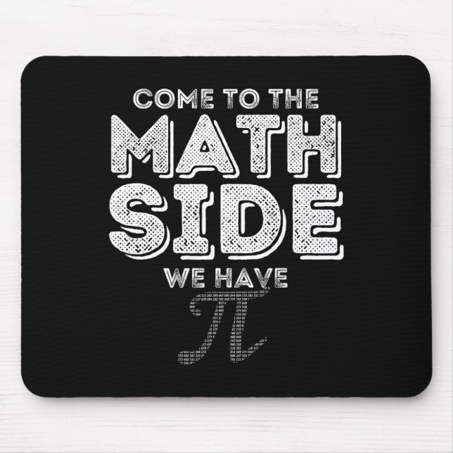 Pi Day Come To The Math Side We Have Pi Math Geek  Mouse Pad (Front)