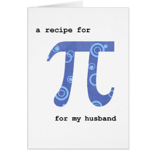 Pi Day for Husband, Humor, Recipe for Pi Cards