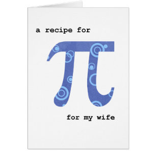 Pi Day for Wife, Funny, Recipe for Pi Cards