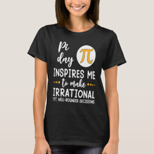Pi Day Inspires Me Pi Symbol  Mathematic Math Teac T-Shirt