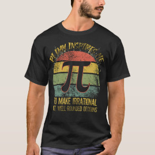 Pi Day Inspires Me To Make equation  T-Shirt