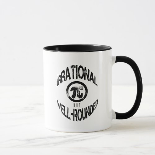 Pi Day Irrational But Well_Rounded Distressed Mug