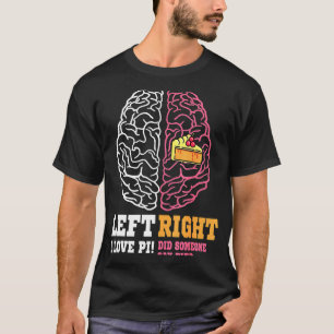 Pi Day Left Vs Right Brain Pie Math Geek T-Shirt