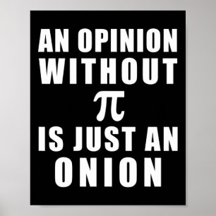 Pi Day Math 3.14 An Opinion Without Pi Is Just An  Poster