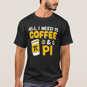 Pi Day Math Coffee  Geometry Calculus Trigonometry T-Shirt