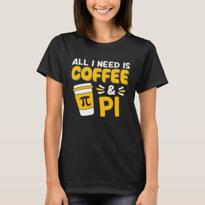 Pi Day Math Coffee  Geometry Calculus Trigonometry T-Shirt