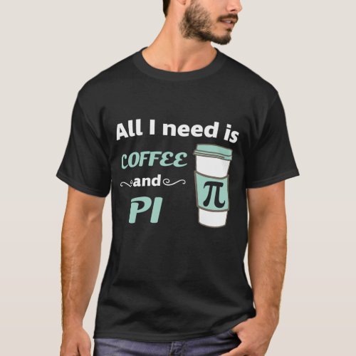 Pi Day Math Coffee Lover Geometry Calculus Trigono T_Shirt