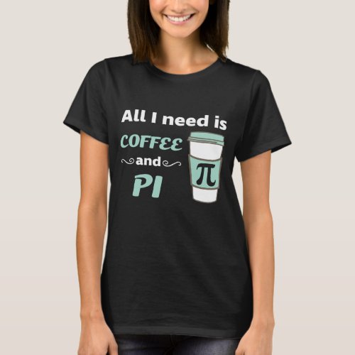 Pi Day Math Coffee Lover Geometry Calculus Trigono T_Shirt