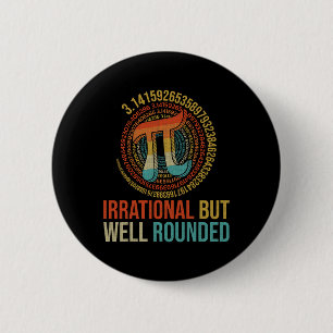 Pi Day Math Lover Apparel Irrational But Well-roun Button