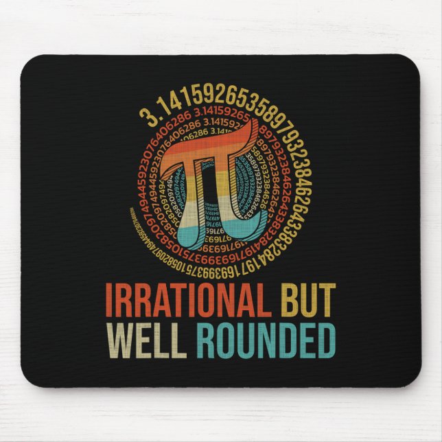 Pi Day Math Lover Apparel Irrational But Well-roun Mouse Pad (Front)