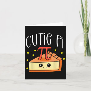 Pi Day Math Lover Student Teacher 3.14 Cutie Pie  Card