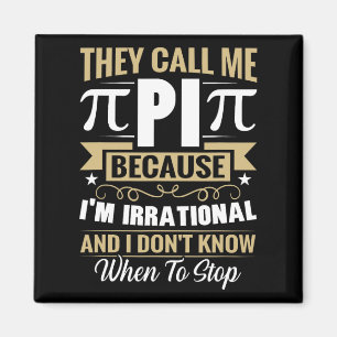 Pi Day Math Nerd - Call Me Pi Irrational Don't Kno Magnet