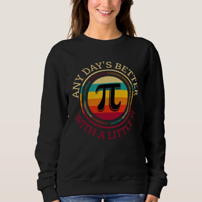 Pi Day Math Nerd Geek Humor March 14th Sweatshirt (Front)