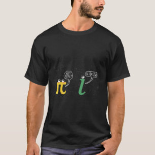 Pi Day Mathematics Geek Nerd Rational Math Pun T-Shirt
