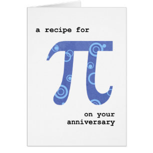 Pi Day on Anniversary, Funny, Recipe for Pi Cards
