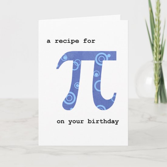 Pi Day on Your Birthday Humor Recipe for Pi Card